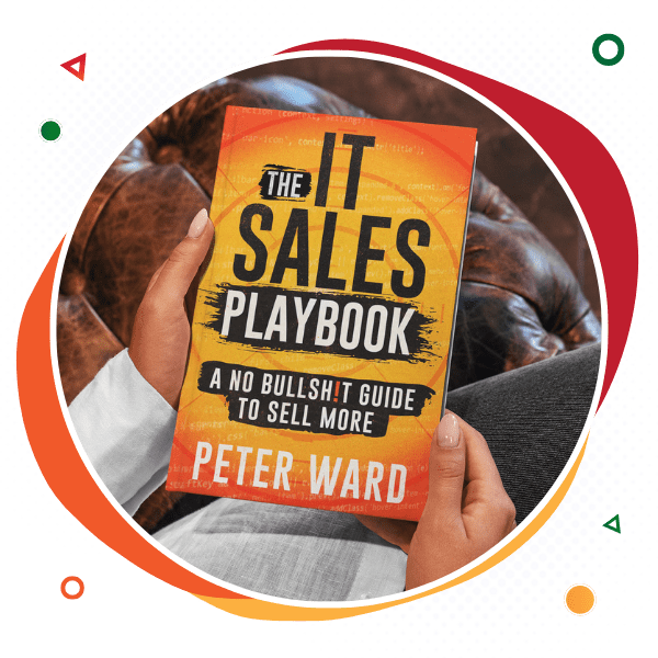 The IT Sales Playbook by Peter Ward